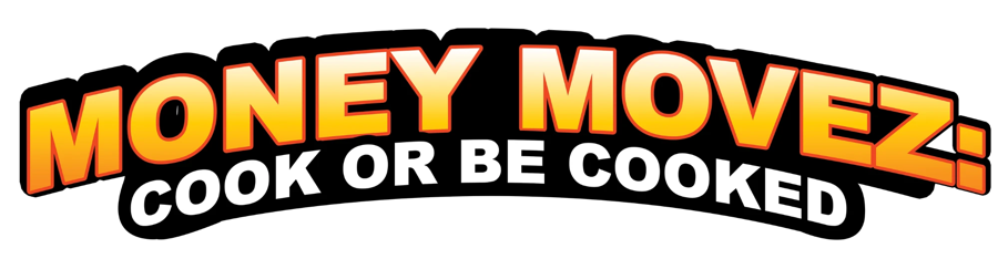 Money Movez: Cook or Be Cooked logo